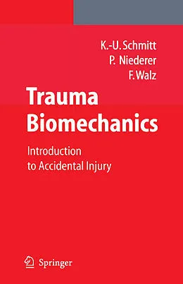 E-Book (pdf) Trauma Biomechanics von Kai-Uwe Schmitt, Peter F. Niederer, Markus H. Muser