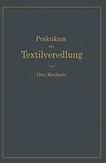E-Book (pdf) Praktikum der Textilveredlung von Otto Mecheels