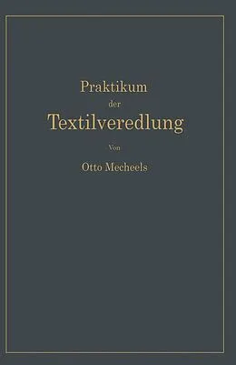 E-Book (pdf) Praktikum der Textilveredlung von Otto Mecheels