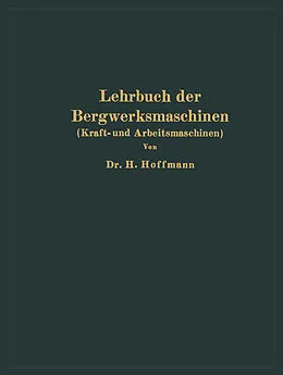 E-Book (pdf) Lehrbuch der Bergwerksmaschinen von H. Hoffmann