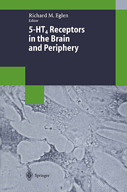 Kartonierter Einband 5-HT4 Receptors in the Brain and Periphery von 