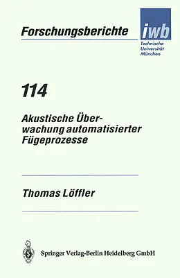 E-Book (pdf) Akustische Überwachung automatisierter Fügeprozesse von Thomas Löffler