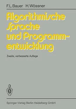 E-Book (pdf) Algorithmische Sprache und Programmentwicklung von F.L. Bauer, H. Wössner