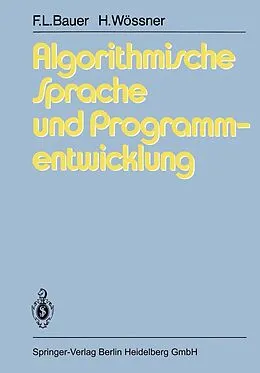 E-Book (pdf) Algorithmische Sprache und Programmentwicklung von F.L. Bauer, H. Wössner