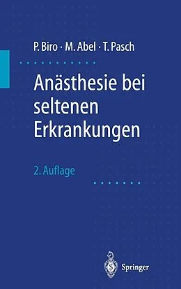 E-Book (pdf) Anästhesie bei seltenen Erkrankungen von Peter Biro, Manfred Abel, Thomas Pasch
