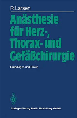 E-Book (pdf) Anästhesie für Herz-, Thorax- und Gefäßchirurgie von R. Larsen