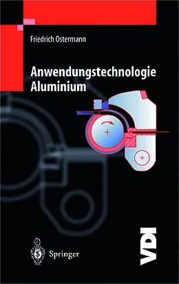 E-Book (pdf) Anwendungstechnologie Aluminium von Friedrich Ostermann