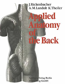 E-Book (pdf) Applied Anatomy of the Back von J. Rickenbacher, A. M. Landolt, K. Theiler