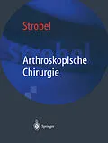 E-Book (pdf) Arthroskopische Chirurgie von Michael Strobel