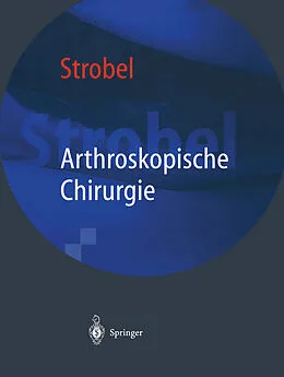 E-Book (pdf) Arthroskopische Chirurgie von Michael Strobel