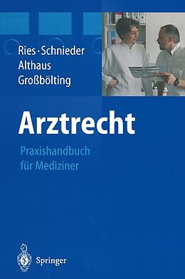 E-Book (pdf) Arztrecht von Hans-Peter Ries, Karl-Heinz Schnieder, Jürgen Althaus