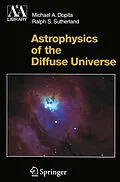 E-Book (pdf) Astrophysics of the Diffuse Universe von Michael A. Dopita, Ralph S. Sutherland