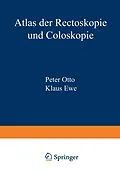 E-Book (pdf) Atlas der Rectoskopie und Coloskopie von P. Otto, K. Ewe