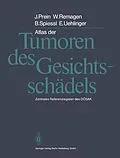 E-Book (pdf) Atlas der Tumoren des Gesichtsschädels von Joachim Prein, W. Remagen, B. Spiessl