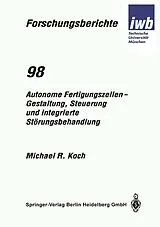 E-Book (pdf) Autonome Fertigungszellen  Gestaltung, Steuerung und integrierte Störungsbehandlung von Michael R. Koch