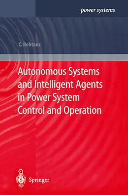 E-Book (pdf) Autonomous Systems and Intelligent Agents in Power System Control and Operation von Christian Rehtanz