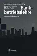 E-Book (pdf) Bankbetriebslehre von Thomas Hartmann-Wendels, Andreas Pfingsten, Martin Weber