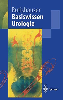 E-Book (pdf) Basiswissen Urologie von Georg Rutishauser, Thomas Gasser