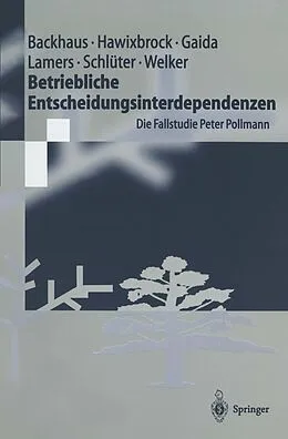 E-Book (pdf) Betriebliche Entscheidungsinterdependenzen von Dietrich Adam, Klaus Backhaus, Gabriele Hawixbrock