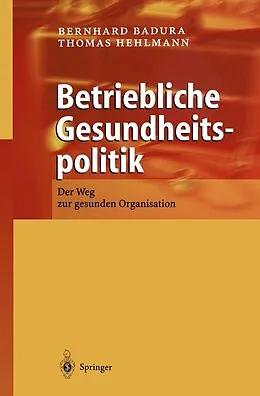 E-Book (pdf) Betriebliche Gesundheitspolitik von Bernhard Badura, Thomas Hehlmann