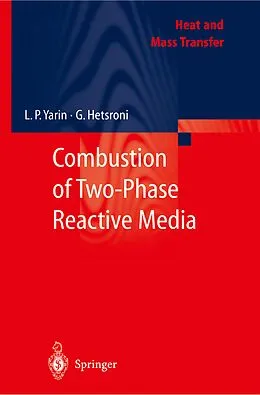 E-Book (pdf) Combustion of Two-Phase Reactive Media von L. P. Yarin, G. Hetsroni, A. Mosyak