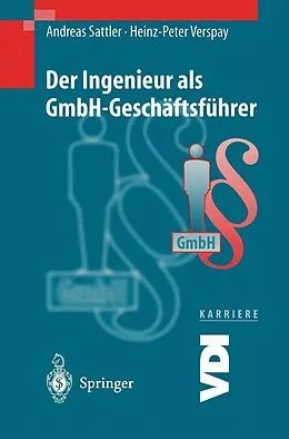 E-Book (pdf) Der Ingenieur als GmbH-Geschäftsführer von Andreas Sattler, Heinz-Peter Verspay
