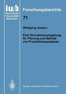 E-Book (pdf) Eine Simulationsumgebung für Planung und Betrieb von Produktionssystemen von Wolfgang Amann