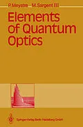 E-Book (pdf) Elements of Quantum Optics von Pierre Meystre, Murray Sargent III