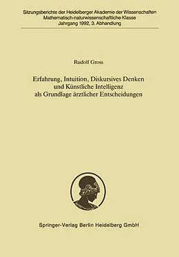 E-Book (pdf) Erfahrung, Intuition, Diskursives Denken und Künstliche Intelligenz als Grundlage ärztlicher Entscheidungen von Rudolf Gross