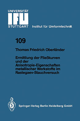 E-Book (pdf) Ermittlung der Fließkurven und der Anisotropie-Eigenschaften metallischer Werkstoffe im Rastegaev-Stauchversuch von Thomas F. Oberländer