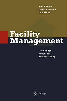 E-Book (pdf) Facility Management von Hans P. Braun, Peter Haller, Eberhard Oesterle