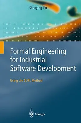 E-Book (pdf) Formal Engineering for Industrial Software Development von Shaoying Liu