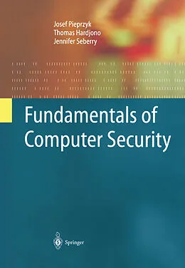 E-Book (pdf) Fundamentals of Computer Security von Josef Pieprzyk, Thomas Hardjono, Jennifer Seberry