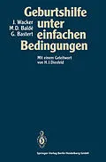 E-Book (pdf) Geburtshilfe unter einfachen Bedingungen von Jürgen Wacker, M.Dioulde Balde, Gunther Bastert