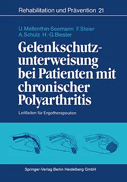 E-Book (pdf) Gelenkschutzunterweisung bei Patienten mit chronischer Polyarthritis von Ulrike Mellenthin-Seemann, Friederike Steier, Andrea Schulz