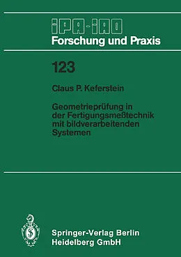 E-Book (pdf) Geometrieprüfung in der Fertigungsmeßtechnik mit bildverarbeitenden Systemen von Claus P. Keferstein