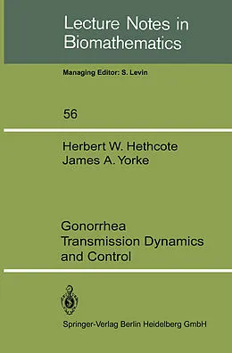 E-Book (pdf) Gonorrhea Transmission Dynamics and Control von H. W. Hethcote, J. A. Yorke