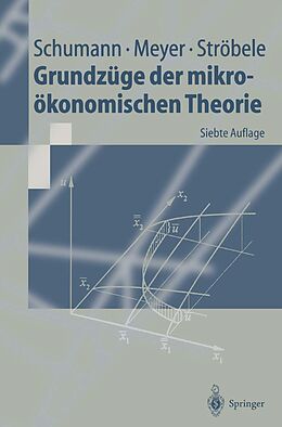 E-Book (pdf) Grundzüge der mikroökonomischen Theorie von Jochen Schumann, Ulrich Meyer, Wolfgang Ströbele