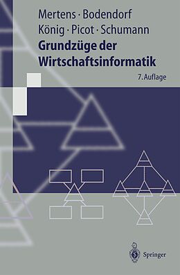 E-Book (pdf) Grundzüge der Wirtschaftsinformatik von Professor Dr. Dr. h.c. mult. Peter Mertens, Professor Dr. Freimut Bodendorf, Professor Dr. Wolfgang König