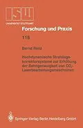 E-Book (pdf) Hochdynamische Strahllagekorrektursysteme zur Erhöhung der Bahngenauigkeit von CO2-Laserbearbeitungsmaschinen von Bernd Renz