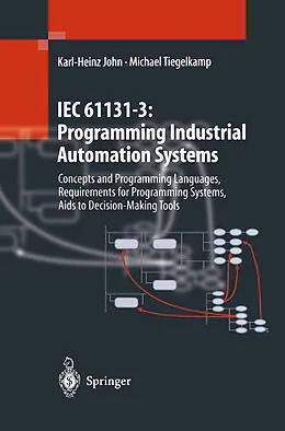 E-Book (pdf) IEC 61131-3: Programming Industrial Automation Systems von Karl-Heinz John, Michael Tiegelkamp