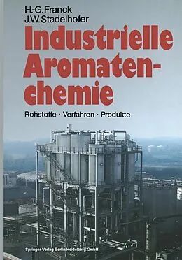 E-Book (pdf) Industrielle Aromatenchemie von Heinz-Gerhard Franck, Jürgen W. Stadelhofer