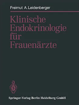 E-Book (pdf) Klinische Endokrinologie für Frauenärzte von Freimut A. Leidenberger