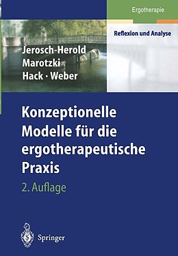 E-Book (pdf) Konzeptionelle Modelle für die ergotherapeutische Praxis von Christina Jerosch-Herold, Ulrike Marotzki, Birgit Maria Hack