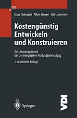 E-Book (pdf) Kostengünstig Entwickeln und Konstruieren von Professor Dr.-Ing. Klaus Ehrlenspiel, Dr.-Ing. Alfons Kiewert, Professor Dr.-Ing. Udo Lindemann