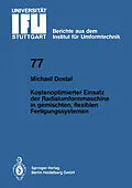 E-Book (pdf) Kostenoptimierter Einsatz der Radialumformmaschine in gemischten, flexiblen Fertigungssystemen von M. Dostal