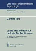 E-Book (pdf) Latent Trait-Modelle für ordinale Beobachtungen von Gerhard Tutz