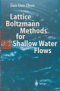 E-Book (pdf) Lattice Boltzmann Methods for Shallow Water Flows von Jian Guo Zhou