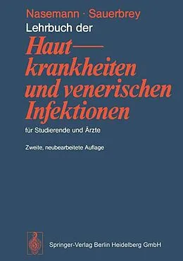 E-Book (pdf) Lehrbuch der Hautkrankheiten und venerischen Infektionen für Studierende und Ärzte von T. Nasemann, W. Sauerbrey
