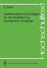 E-Book (pdf) Mathematische Grundlagen für die Modellierung biologischer Vorgänge von Erich Bohl